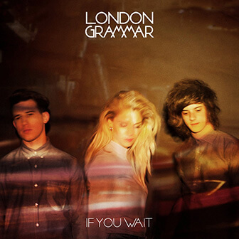 If You Wait album cover, by London Grammar