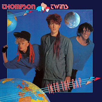 Into The Gap album cover, by Thompson Twins